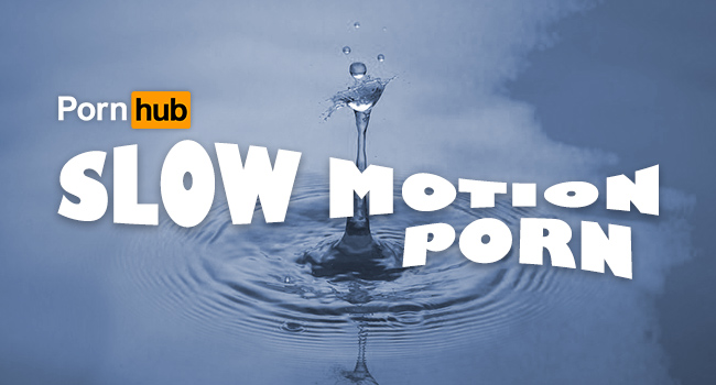 Motion Porn - Vocativ asked our Pornhub statisticians to see if Slow Motion videos have  grown in popularity over the last few years. With the development of new  high FPS ...
